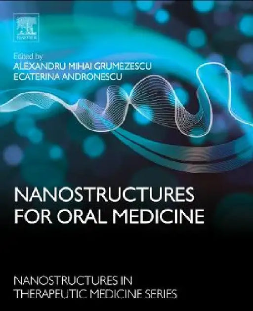 Nanostructures for Oral Medicine by Ecaterina Andronescu