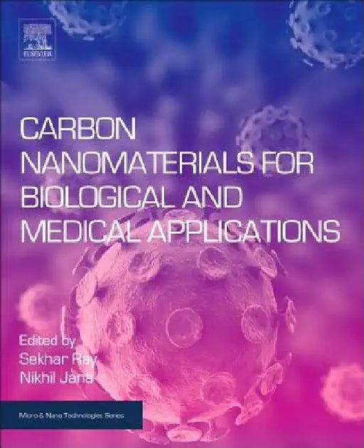 Carbon Nanomaterials for Biological and Medical Applications by Sekhar Chandra Ray