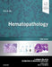 Hematopathology: A Volume in the Series: Foundations in Diagnostic Pathology by Eric D. Hsi