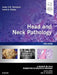 Head and Neck Pathology: A Volume in the Series: Foundations in Diagnostic Pathology by Lester D. R. Thompson