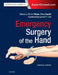 Emergency Surgery of the Hand by Michel Merle