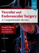 Moore's Vascular and Endovascular Surgery: A Comprehensive Review by Wesley S. Moore