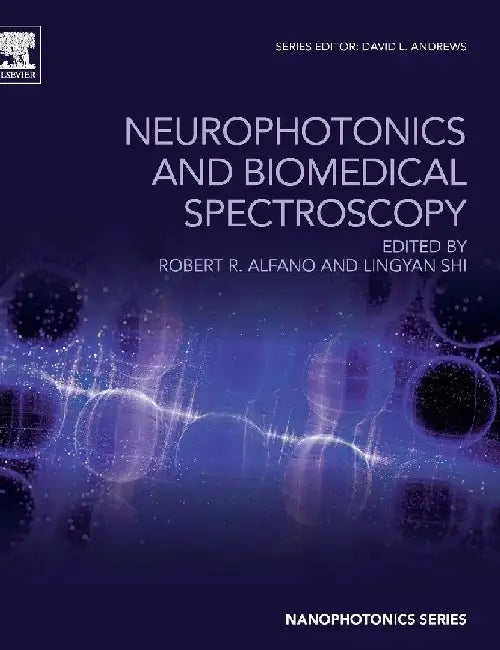 Neurophotonics and Biomedical Spectroscopy by Alfano , Shi