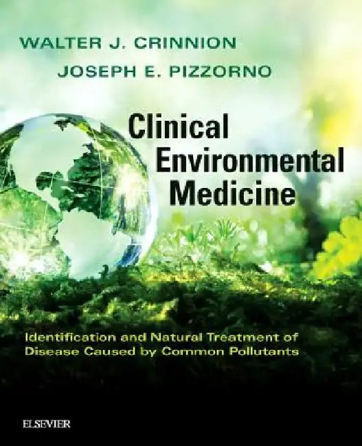 Clinical Environmental Medicine: Identification and Natural Treatment of Diseases Caused by Common Pollutants by Walter J. Crinnion