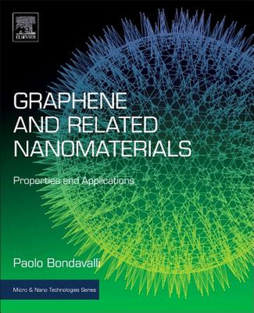 Graphene and Related Nanomaterials: Properties and Applications by Paolo Bondavalli