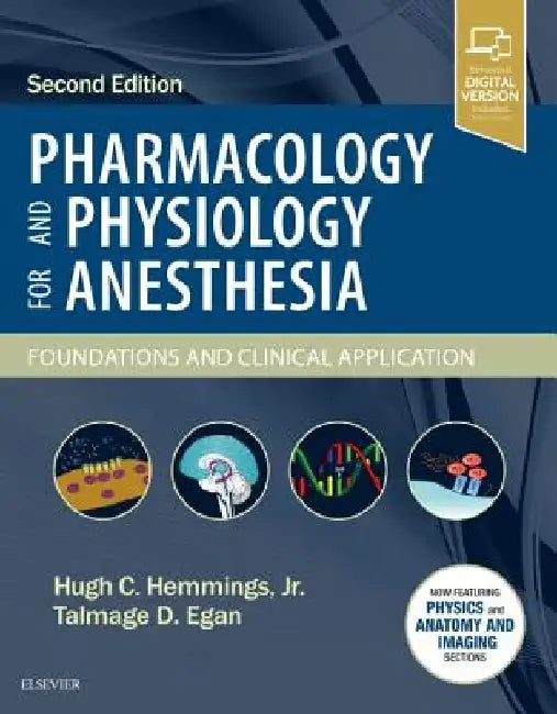 Pharmacology and Physiology for Anesthesia by Hugh C. (Joseph F. Artusio Jr. Professor and Chair of Anesthesiology, Professor of Pharmacology, Senior Associate Dean for Research,Weill Cornell Medicine; Anesthesiologist-in-Chief, New Yor Hemmings