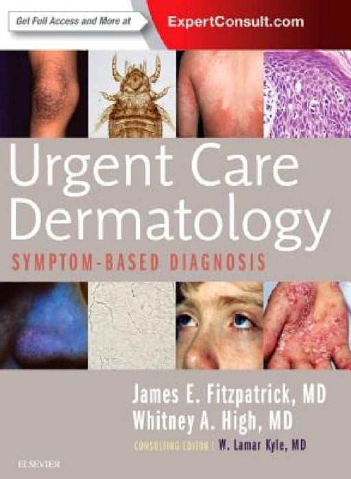Urgent Care Dermatology: Symptom-Based Diagnosis by James E. Fitzpatrick