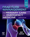 Fracture Management for Primary Care and Emergency Medicine by M. Patrice Eiff