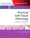 Practical Soft Tissue Pathology: A Diagnostic Approach: A Volume in the Pattern Recognition Series by Jason L. Hornick