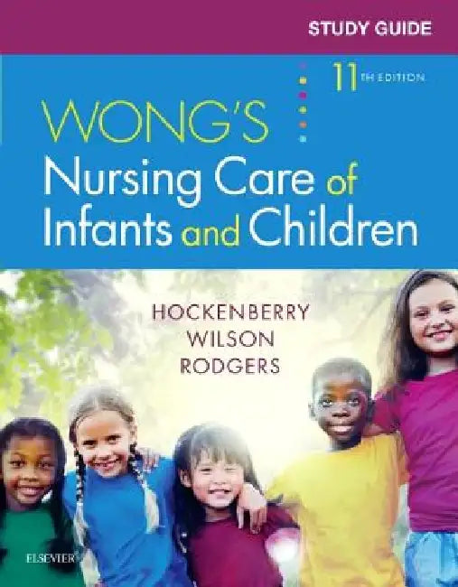 Study Guide for Wong's Nursing Care of Infants and Children by Marilyn J. Hockenberry