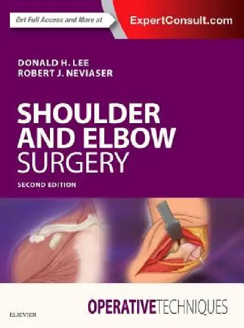 Operative Techniques: Shoulder and Elbow Surgery by Donald Lee