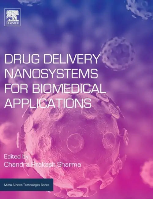 Drug Delivery Nanosystems for Biomedical Applications: 1ed: by Sharma Chandra P.