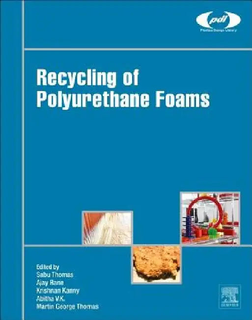 Recycling of Polyurethane Foams by Sabu Thomas