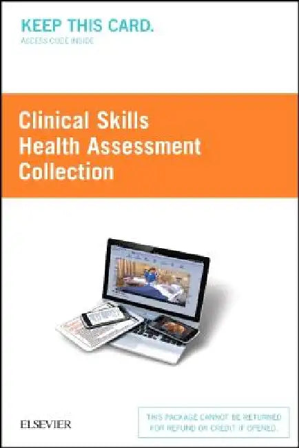 Clinical Skills: Health Assessment Collection (Access Card) by Elsevier Inc
