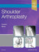 Shoulder Arthroplasty by T. Bradley Edwards