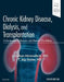Chronic Kidney Disease, Dialysis, and Transplantation: A Companion to Brenner and Rector's the Kidney by Jonathan Himmelfarb
