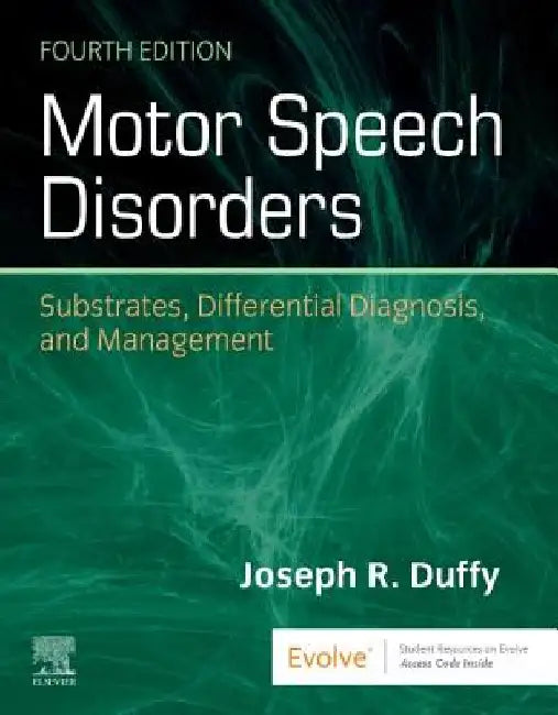 Motor Speech Disorders: Substrates, Differential Diagnosis, and Management by Joseph R. Duffy