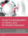 Acute Encephalopathy and Encephalitis in Infancy and Its Related Disorders by Hideo Yamanouchi