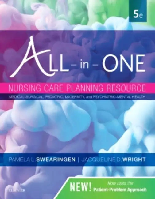 All-In-One Nursing Care Planning Resource: Medical-Surgical, Pediatric, Maternity, and Psychiatric-Mental Health by Pamela L. Swearingen