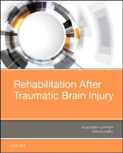 Rehabilitation After Traumatic Brain Injury by Blessen C. Eapen