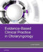 Evidence-Based Clinical Practice in Otolaryngology by Luke Rudmik