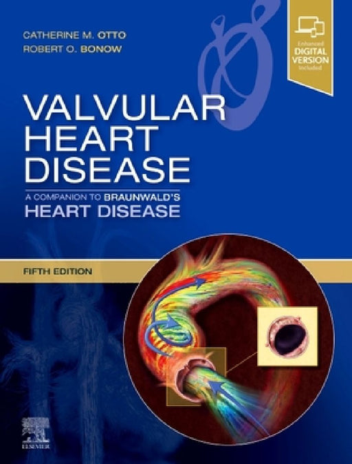 Valvular Heart Disease: A Companion to Braunwald's Heart Disease by Robert O. Bonow