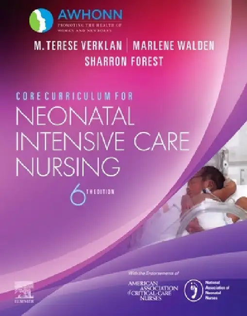 Core Curriculum for Neonatal Intensive Care Nursing by Awhonn