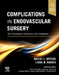 Complications in Endovascular Surgery: Peri-Procedural Prevention and Treatment by Maciej Dryjski