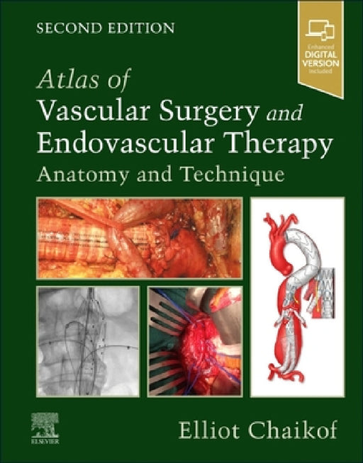 Atlas of Vascular Surgery and Endovascular Therapy: Anatomy and Technique by Elliot L. Chaikof