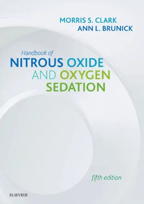 Handbook of Nitrous Oxide and Oxygen Sedation by Morris S. Clark