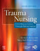 Trauma Nursing: From Resuscitation Through Rehabilitation by Karen A. McQuillan
