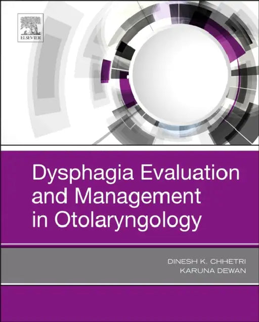 Dysphagia Evaluation and Management in Otolaryngology by Dinesh Chhetri