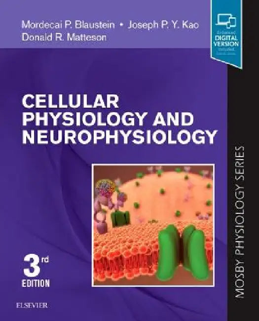Cellular Physiology and Neurophysiology: Mosby Physiology Series by Mordecai P. Blaustein