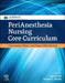 Perianesthesia Nursing Core Curriculum: Preprocedure, Phase I and Phase II Pacu Nursing by Aspan