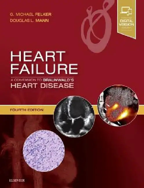 Heart Failure: A Companion to Braunwald's Heart Disease by G. Michael Felker