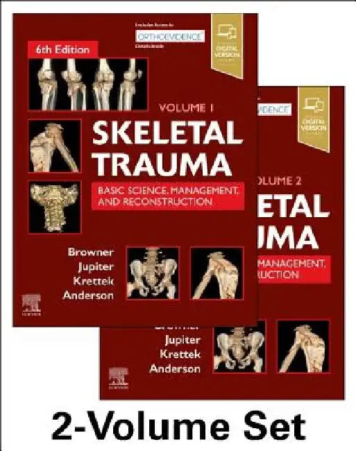 Skeletal Trauma: Basic Science, Management, and Reconstruction, 2-Volume Set: Basic Science, Management, and Reconstruction. 2 Vol Set by Bruce D. Browner
