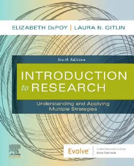 Introduction to Research: Understanding and Applying Multiple Strategies by Elizabeth Depoy
