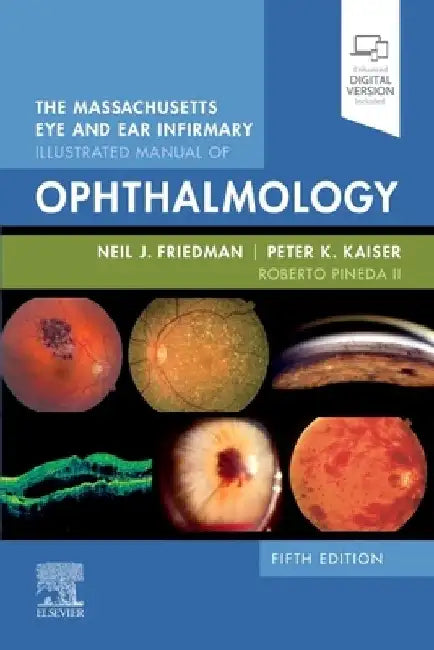 The Massachusetts Eye and Ear Infirmary Illustrated Manual of Ophthalmology by Neil J. Friedman