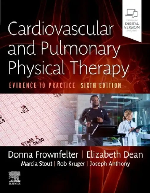 Cardiovascular and Pulmonary Physical Therapy: Evidence to Practice by Donna Frownfelter