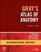Gray's Atlas of Anatomy International Edition by Andre Aciman