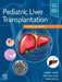 Pediatric Liver Transplantation: A Clinical Guide by Nedim Hadzic
