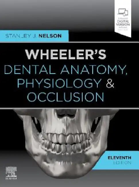 Wheeler's Dental Anatomy, Physiology and Occlusion by Stanley J. Nelson