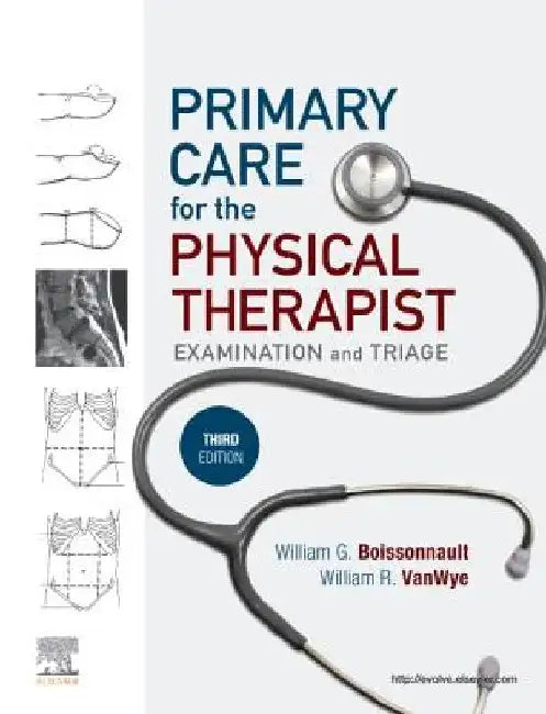 Primary Care for the Physical Therapist: Examination and Triage by William R. Vanwye
