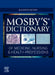 Mosby's Dictionary of Medicine, Nursing & Health Professions by Mosby