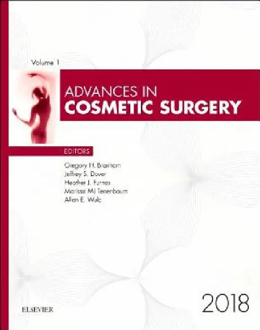 Advances in Cosmetic Surgery, 2018: Volume 1-1 by Gregory H. Branham