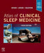 Atlas of Clinical Sleep Medicine by Meir H. Kryger