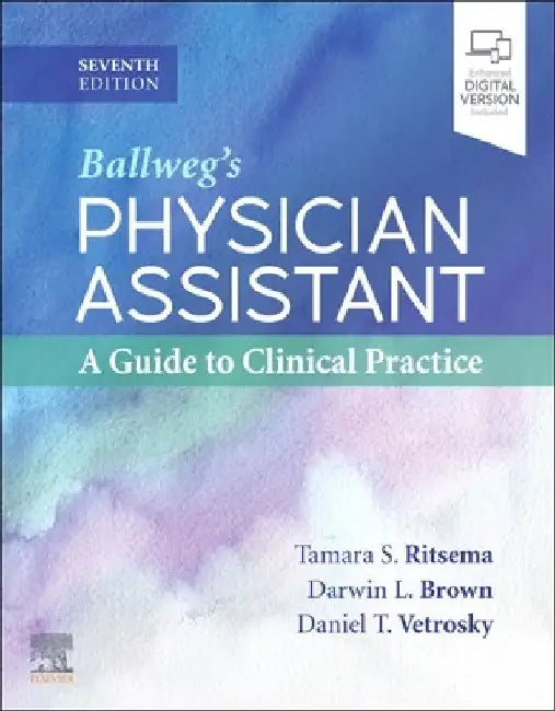 Ballweg's Physician Assistant: A Guide to Clinical Practice by Tamara S. Ritsema