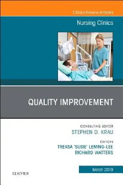 Quality Improvement, an Issue of Nursing Clinics by Treasa susie Leming-Lee