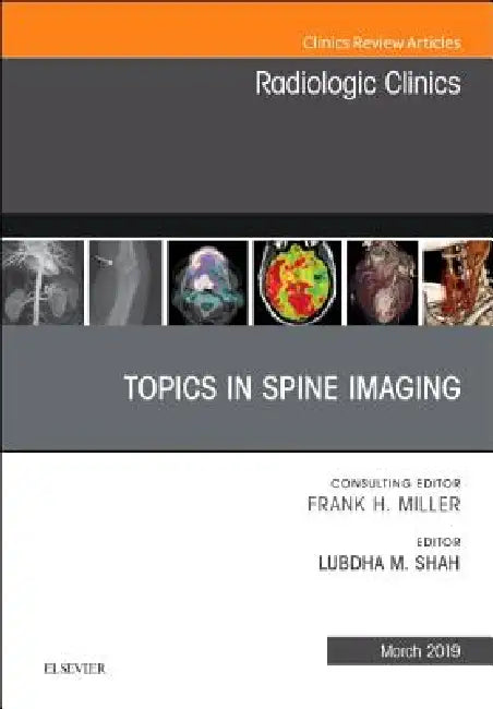 Topics in Spine Imaging, an Issue of Radiologic Clinics of North America: Volume 57-2 by Lubdha M. Shah