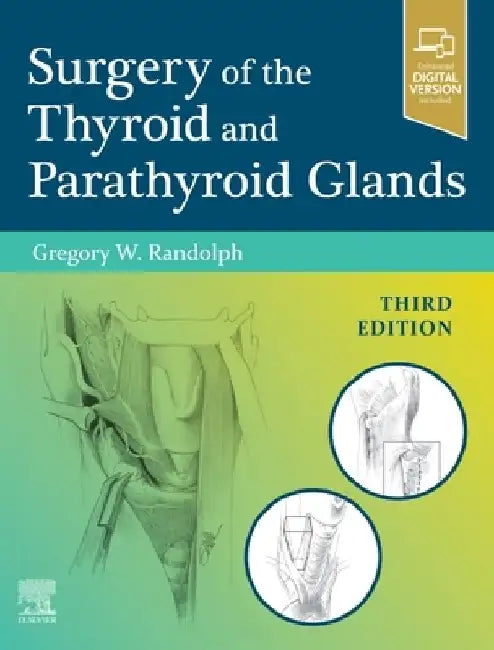 Surgery of the Thyroid and Parathyroid Glands by Gregory W. Randolph